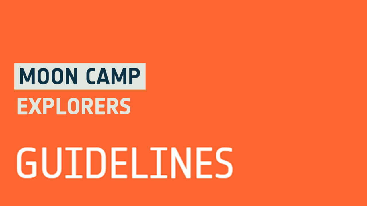 Moon Camp Explorers Guidelines Moon Camp Explorers Guidelines